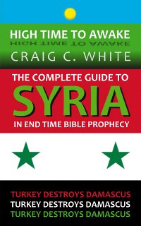 The complete guide to Syria in end time Bible Prophecy